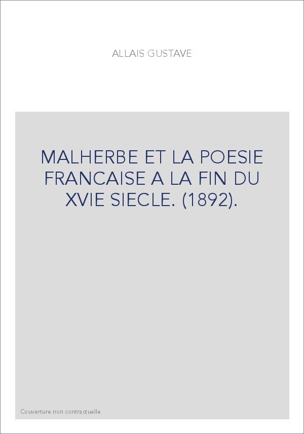 MALHERBE ET LA POESIE FRANCAISE A LA FIN DU XVIE SIECLE. (1892).