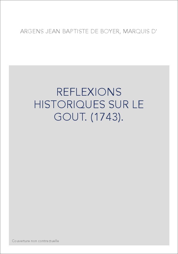 REFLEXIONS HISTORIQUES SUR LE GOUT. (1743).