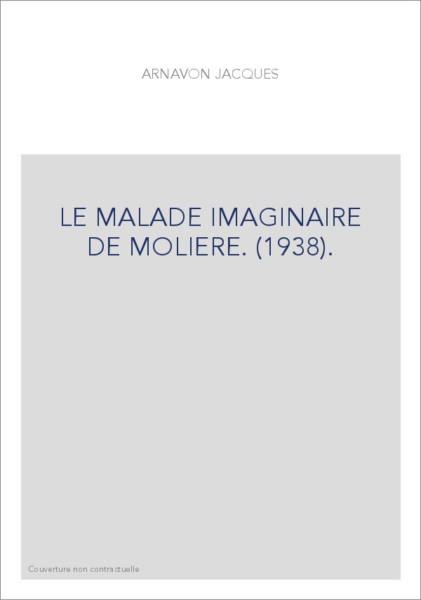 LE MALADE IMAGINAIRE DE MOLIERE. (1938).