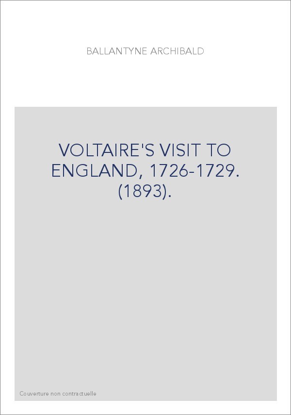 VOLTAIRE'S VISIT TO ENGLAND, 1726-1729. (1893).
