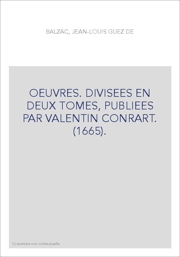 OEUVRES. DIVISEES EN DEUX TOMES, PUBLIEES PAR VALENTIN CONRART. (1665).