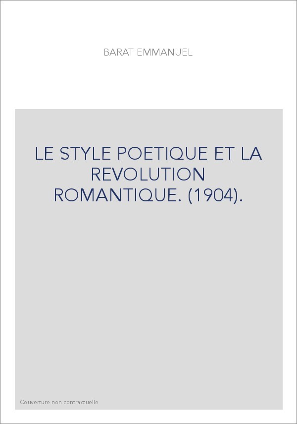 LE STYLE POETIQUE ET LA REVOLUTION ROMANTIQUE. (1904).