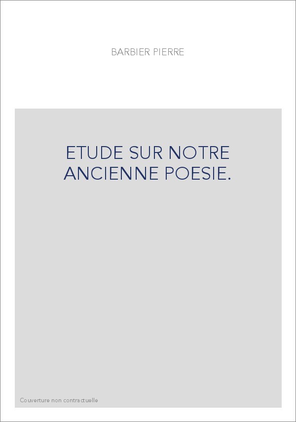 ETUDE SUR NOTRE ANCIENNE POESIE.