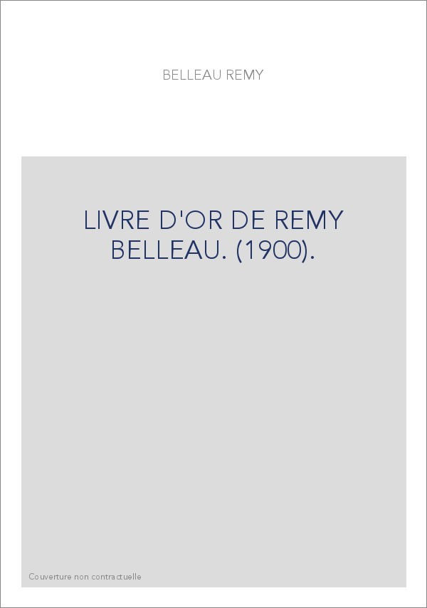 LIVRE D'OR DE REMY BELLEAU. (1900).