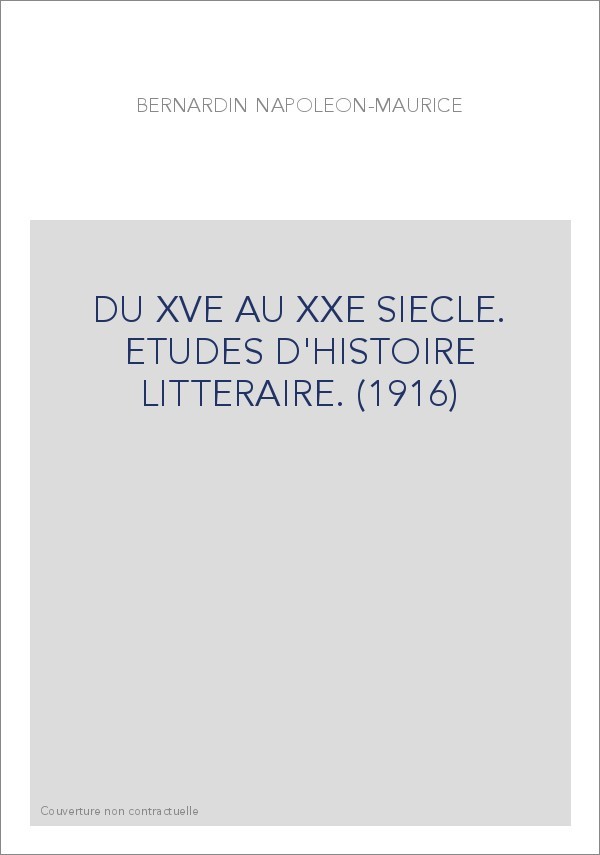 DU XVE AU XXE SIECLE. ETUDES D'HISTOIRE LITTERAIRE. (1916)