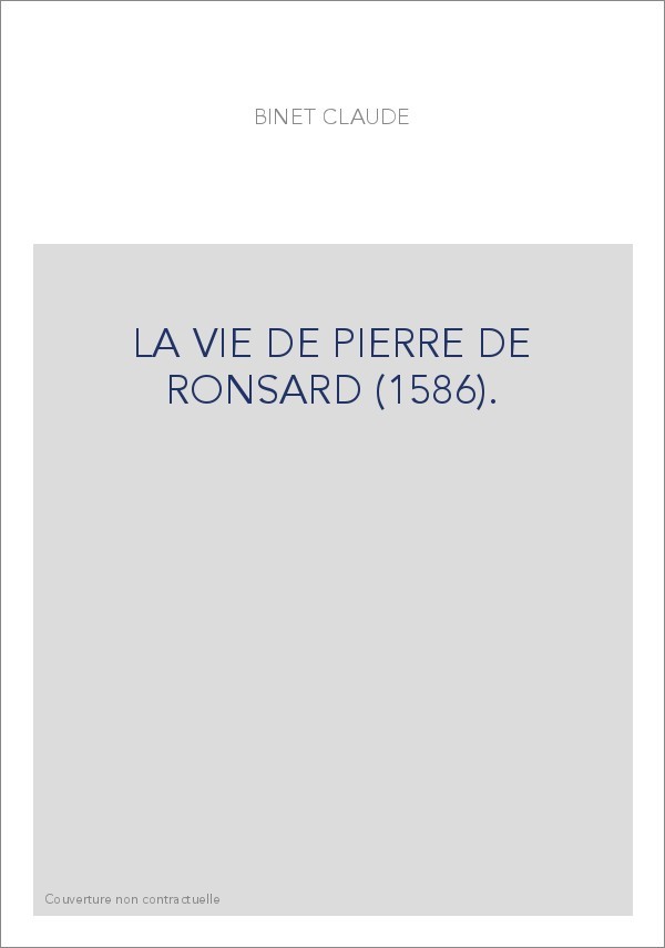 LA VIE DE PIERRE DE RONSARD (1586).