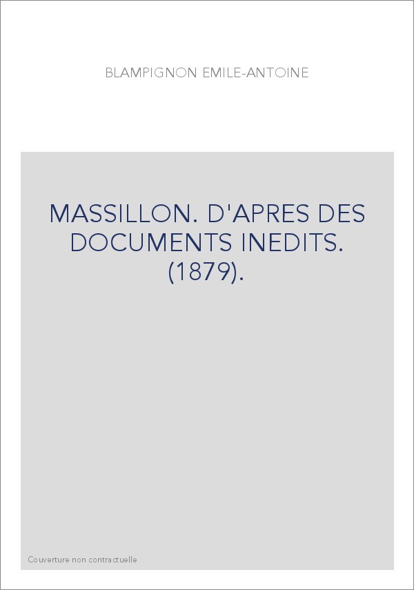 MASSILLON. D'APRES DES DOCUMENTS INEDITS. (1879).