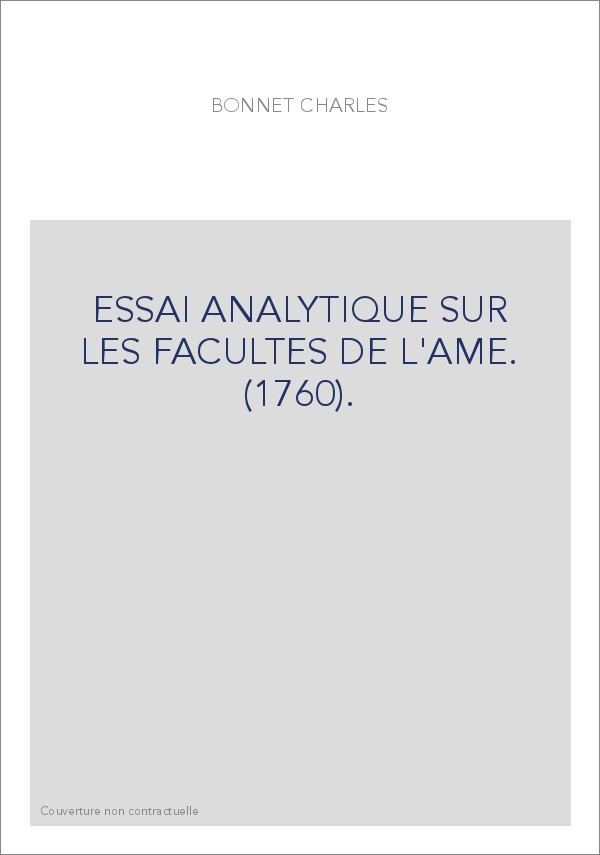 ESSAI ANALYTIQUE SUR LES FACULTES DE L'AME. (1760).