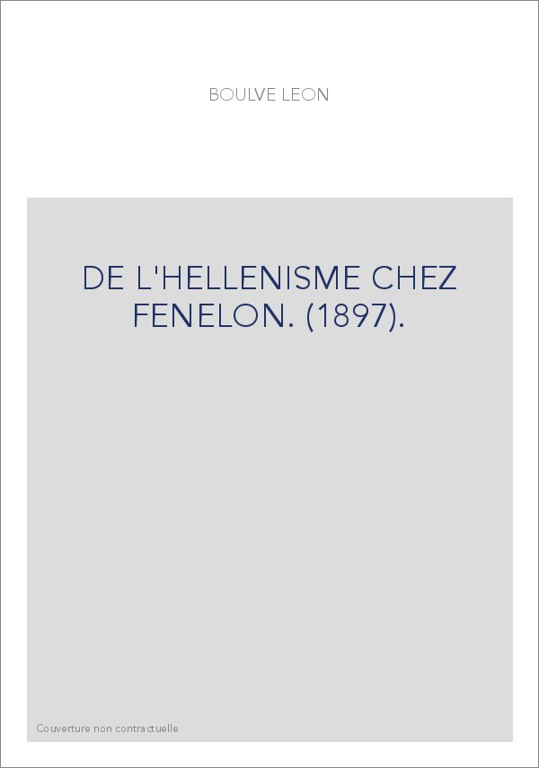 DE L'HELLENISME CHEZ FENELON. (1897).