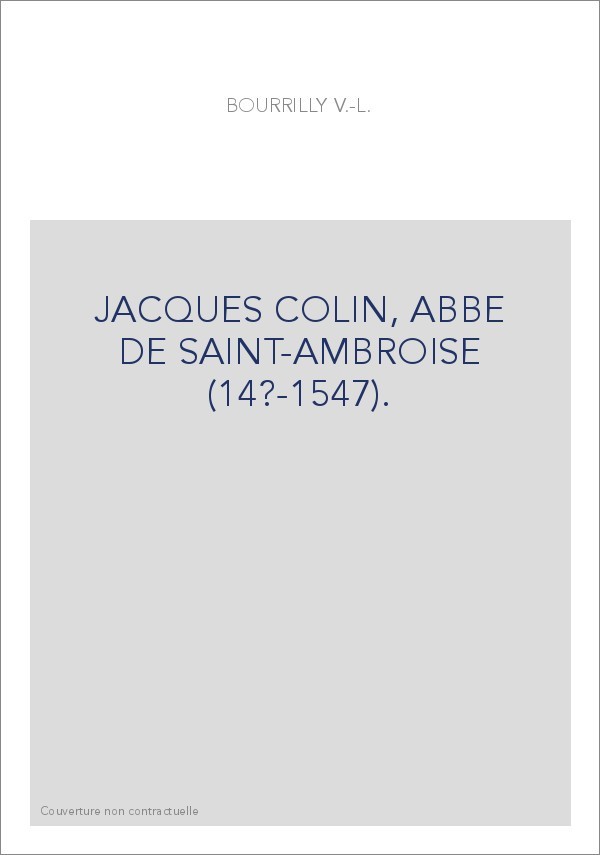 JACQUES COLIN, ABBE DE SAINT-AMBROISE (14?-1547).