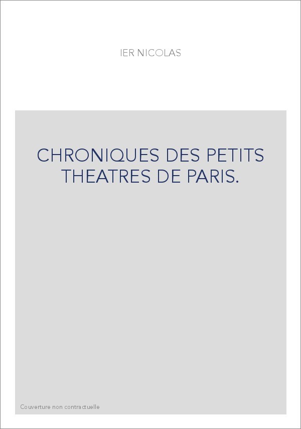 CHRONIQUES DES PETITS THEATRES DE PARIS.(1883).