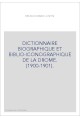 DICTIONNAIRE BIOGRAPHIQUE ET BIBLIO-ICONOGRAPHIQUE DE LA DROME. (1900-1901).