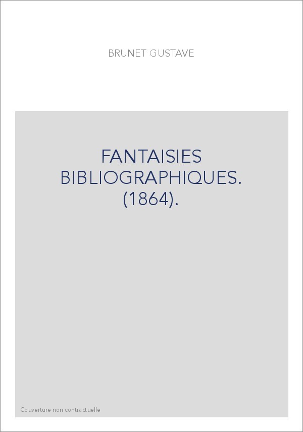 FANTAISIES BIBLIOGRAPHIQUES. (1864).