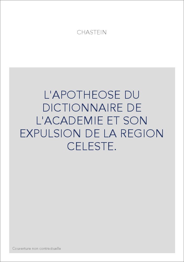 L'APOTHEOSE DU DICTIONNAIRE DE L'ACADEMIE ET SON EXPULSION DE LA REGION CELESTE.