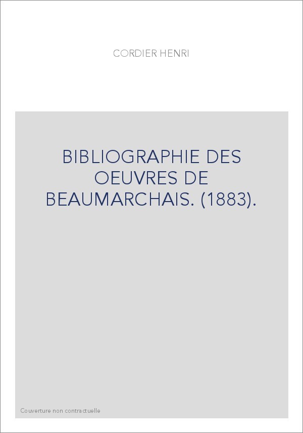 BIBLIOGRAPHIE DES OEUVRES DE BEAUMARCHAIS. (1883).