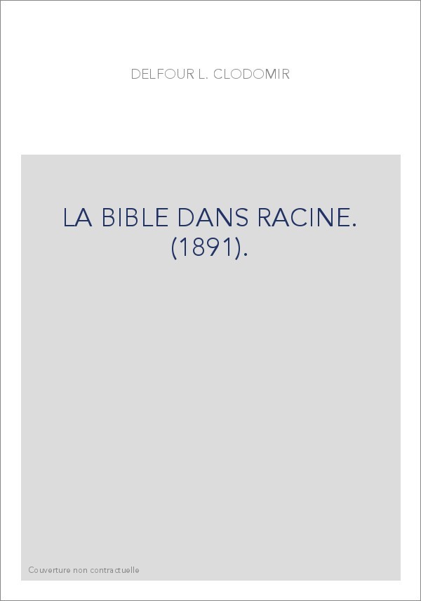 LA BIBLE DANS RACINE. (1891).