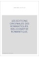 LES EDITIONS ORIGINALES DES ROMANTIQUES. BIBLIOGRAPHIE ROMANTIQUE.