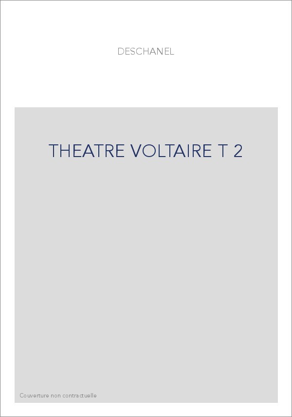 LE ROMANTISME DES CLASSIQUES. (1886-1891). T 2 : LE THEATRE DE VOLTAIRE