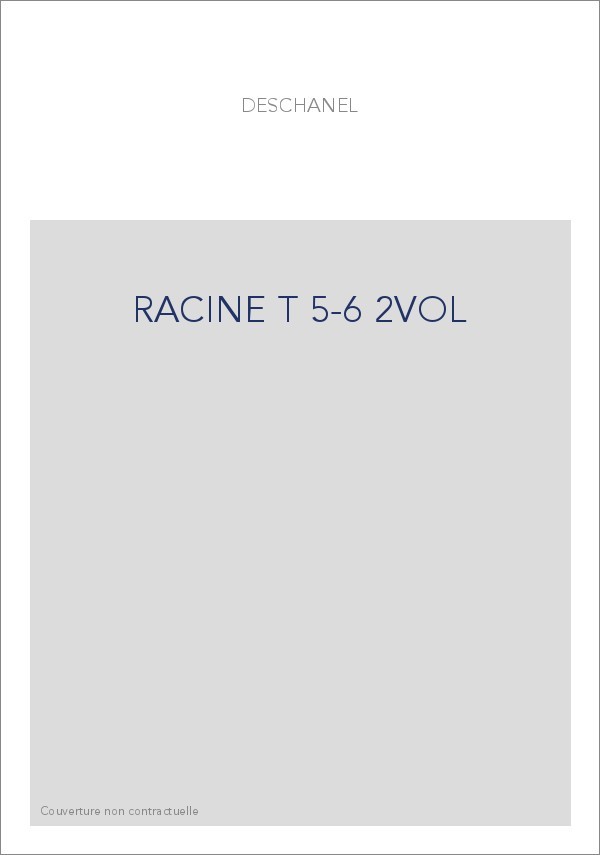 LE ROMANTISME DES CLASSIQUES. (1886-1891). T 5-6 : RACINE