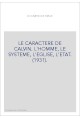 LE CARACTERE DE CALVIN. L'HOMME, LE SYSTEME, L'EGLISE, L'ETAT. (1931).