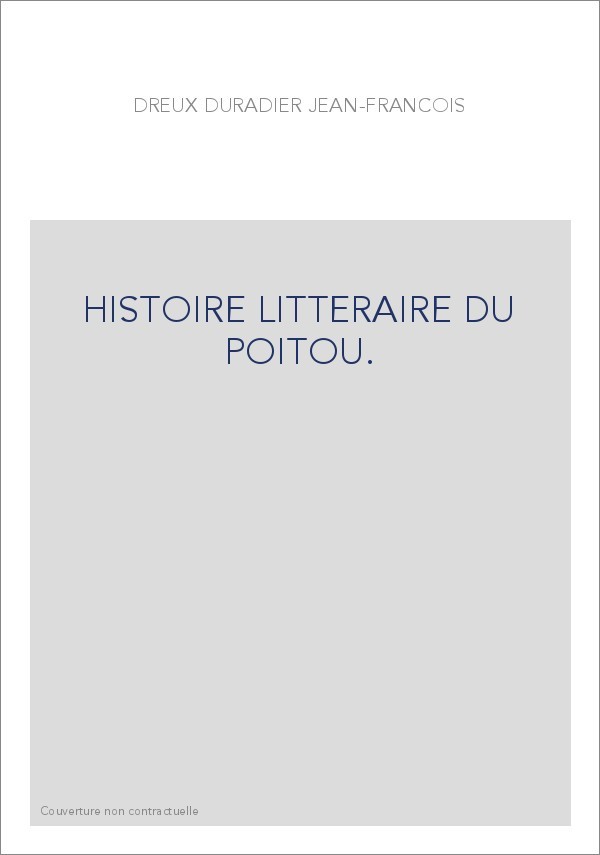 HISTOIRE LITTERAIRE DU POITOU.