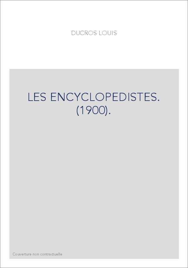 LES ENCYCLOPEDISTES. (1900).