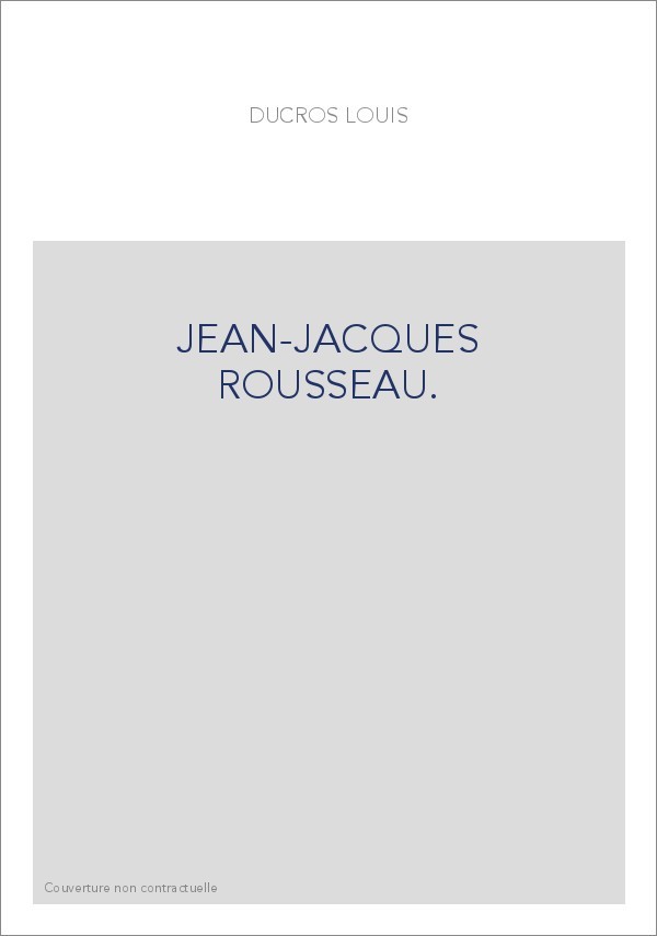 JEAN-JACQUES ROUSSEAU.