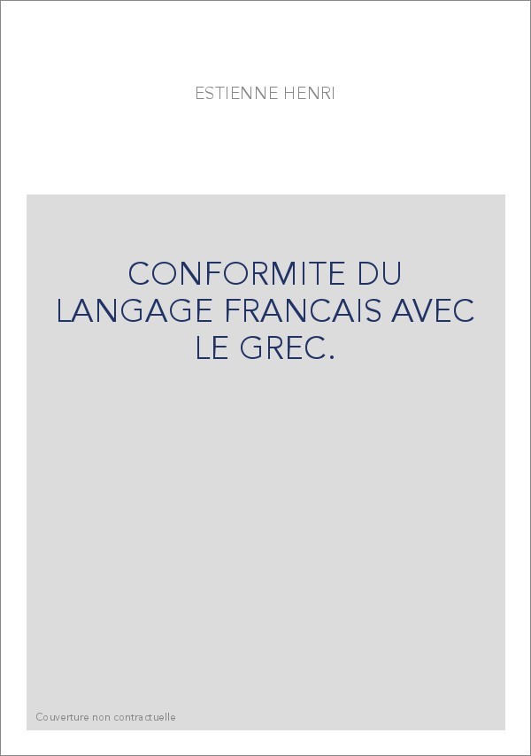 CONFORMITE DU LANGAGE FRANCAIS AVEC LE GREC.