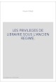 LES PRIVILEGES DE LIBRAIRIE SOUS L'ANCIEN REGIME.