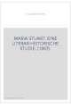 MARIA STUART. EINE LITERAR-HISTORISCHE STUDIE. (1887).