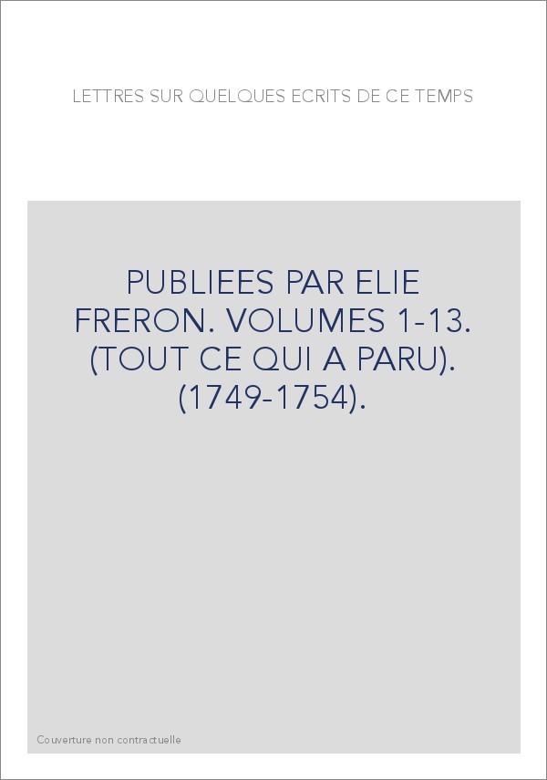 LETTRES SUR QUELQUES ECRITS DE CE TEMPS. (1749-1754).