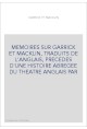 MEMOIRES SUR GARRICK ET MACKLIN, TRADUITS DE L'ANGLAIS, PRECEDES D'UNE HISTOIRE ABREGEE DU THEATRE ANGLAIS P