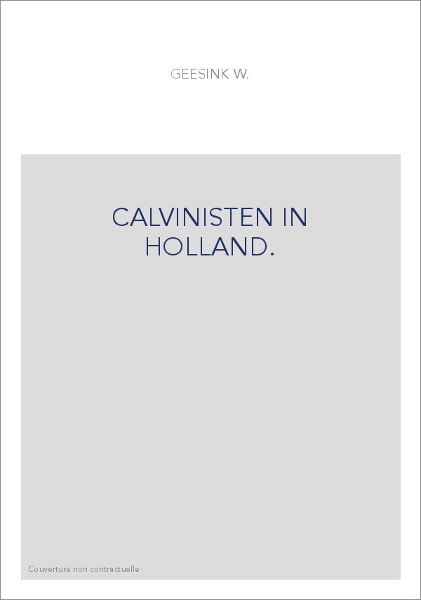 CALVINISTEN IN HOLLAND : FRANCISCUS JUNIUS (1545-1602). - PETRUS PLANCIUS (1552-1622).