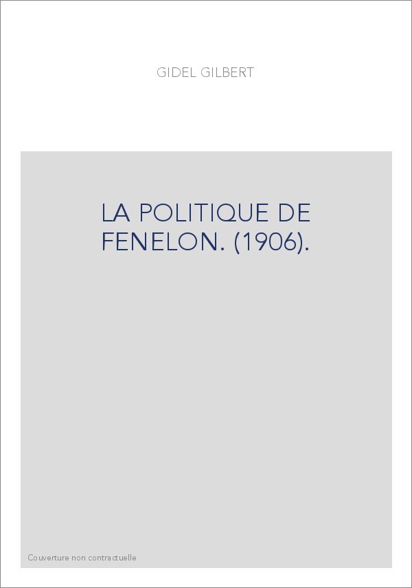 LA POLITIQUE DE FENELON. (1906).