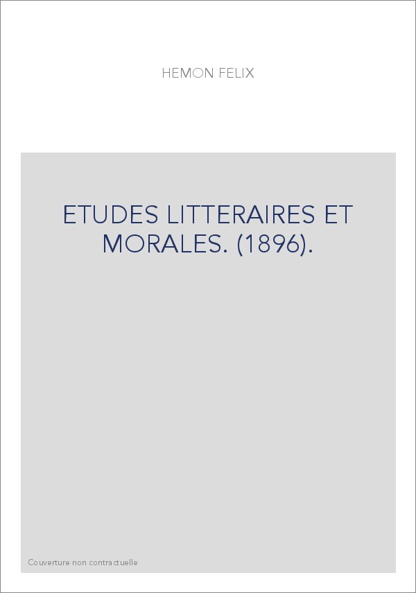 ETUDES LITTERAIRES ET MORALES. (1896).