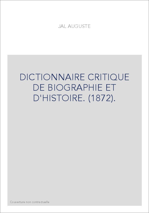 DICTIONNAIRE CRITIQUE DE BIOGRAPHIE ET D'HISTOIRE. (1872).
