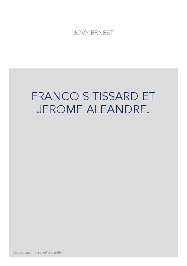 FRANCOIS TISSARD ET JEROME ALEANDRE.