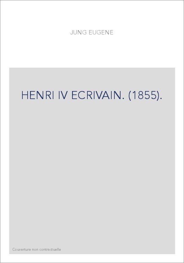HENRI IV ECRIVAIN. (1855).