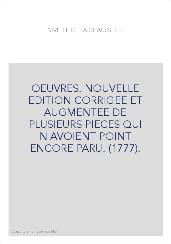 OEUVRES. NOUVELLE EDITION CORRIGEE ET AUGMENTEE DE PLUSIEURS PIECES QUI N'AVOIENT POINT ENCORE PARU. (1777).