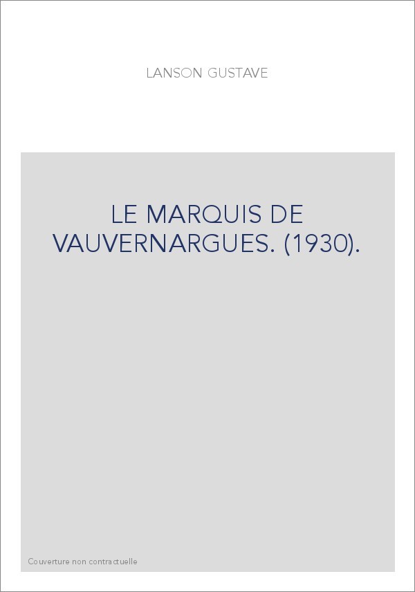LE MARQUIS DE VAUVERNARGUES. (1930).