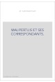 MAUPERTUIS ET SES CORRESPONDANTS.