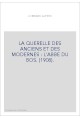LA QUERELLE DES ANCIENS ET DES MODERNES : L'ABBE DU BOS. (1908).