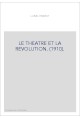 LE THEATRE ET LA REVOLUTION. (1910).