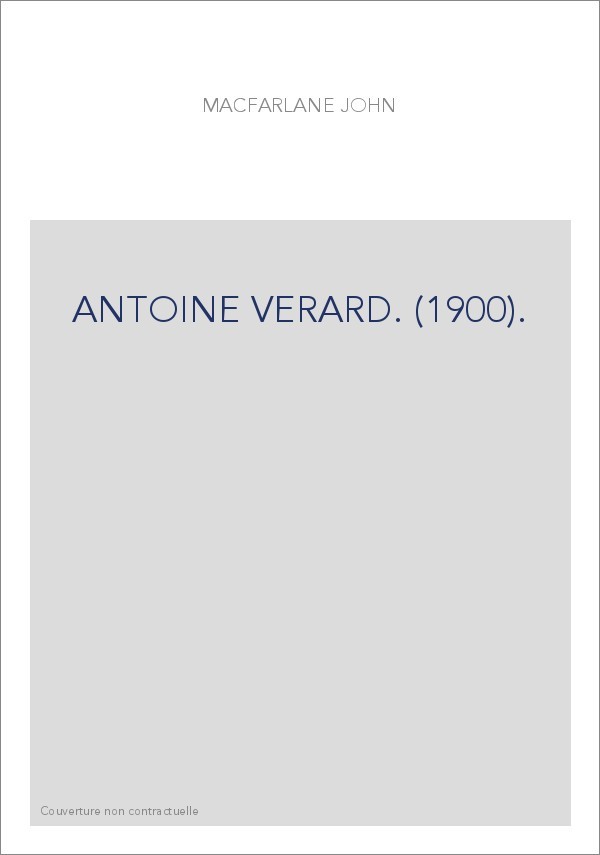 ANTOINE VERARD. (1900).