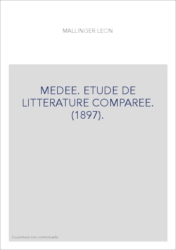 MEDEE. ETUDE DE LITTERATURE COMPAREE. (1897).