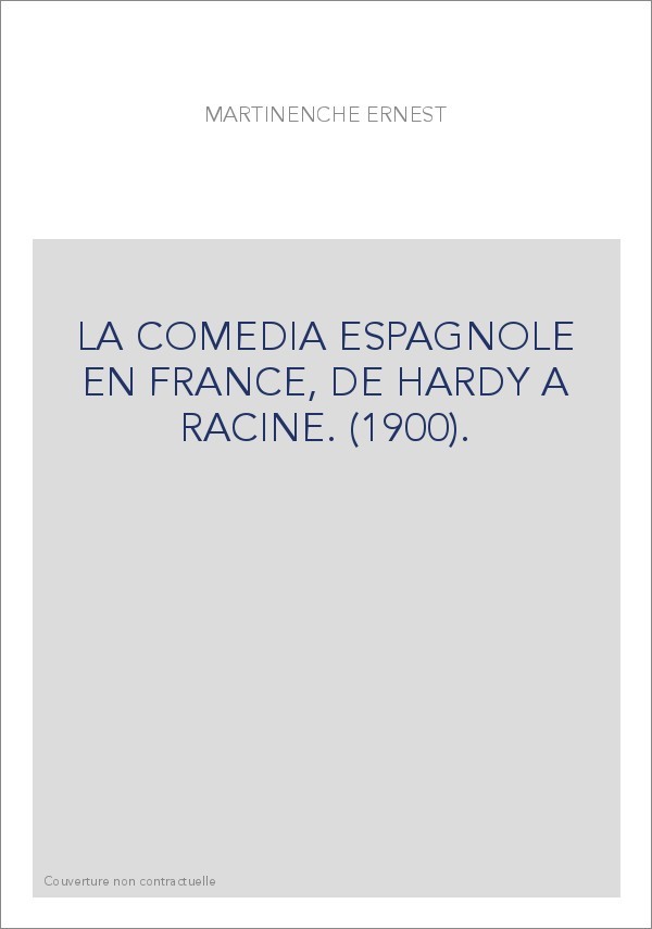 LA COMEDIA ESPAGNOLE EN FRANCE, DE HARDY A RACINE. (1900).