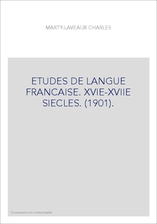 ETUDES DE LANGUE FRANCAISE. XVIE-XVIIE SIECLES. (1901).