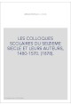 LES COLLOQUES SCOLAIRES DU SEIZIEME SIECLE ET LEURS AUTEURS, 1480-1570. (1878).