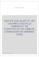 NOTICE SUR LA VIE ET LES OEUVRES D'ACHILLE GAMON ET DE CHRISTOPHLE DE GAMON, D'ANNONAY EN VIVARAIS. (1885).