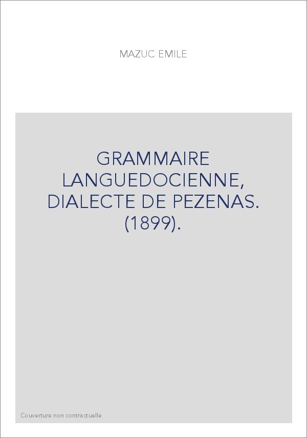 GRAMMAIRE LANGUEDOCIENNE, DIALECTE DE PEZENAS. (1899).